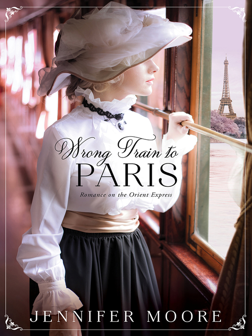 Title details for Wrong Train to Paris by Jennifer Moore - Available